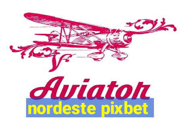 nordeste pixbet